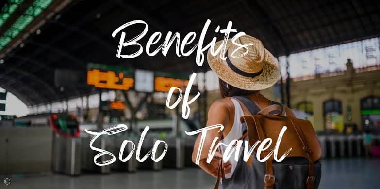 The Benefits Of Traveling Solo